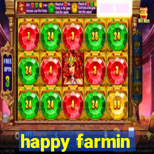 happy farmin